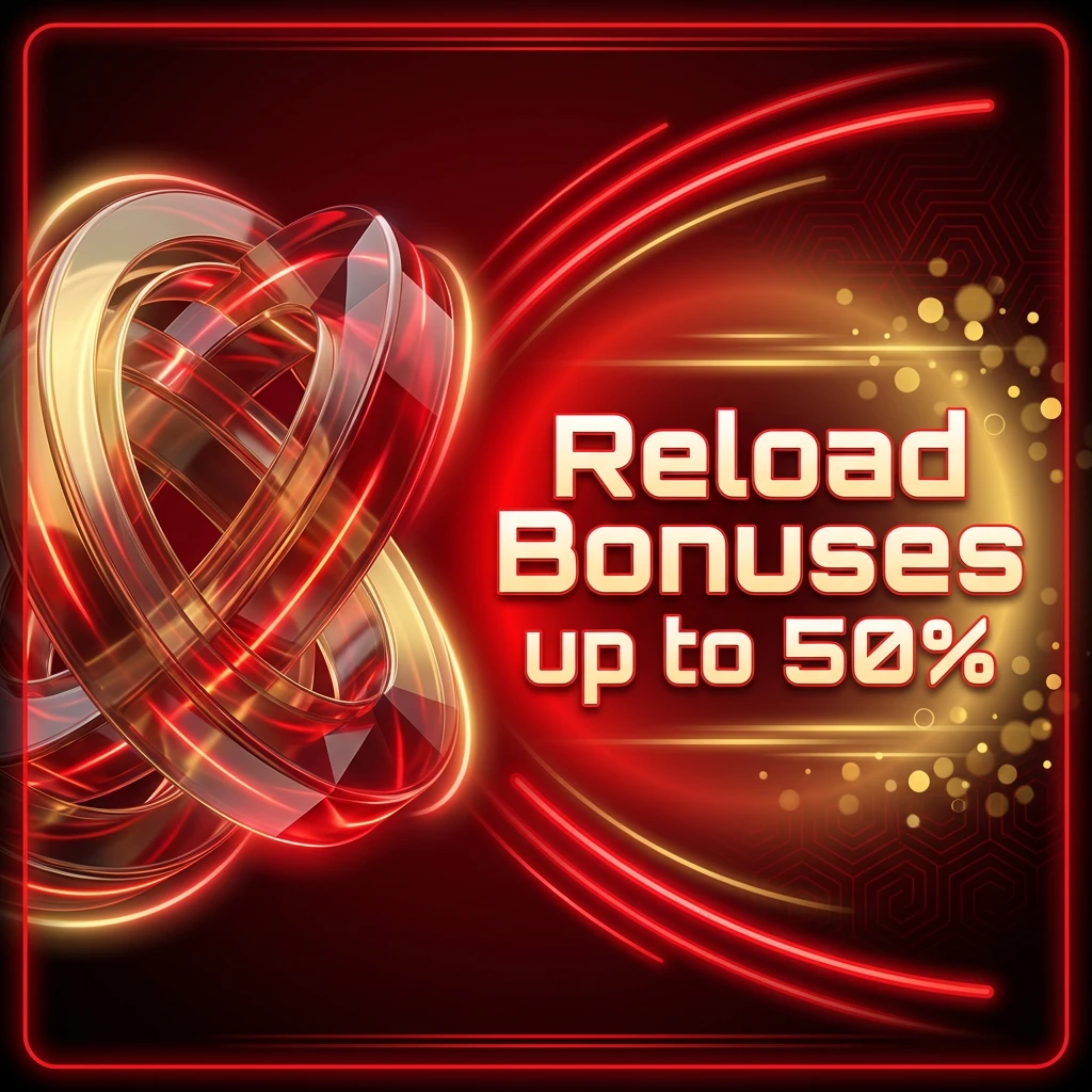 Reload Bonuses up to 50%
